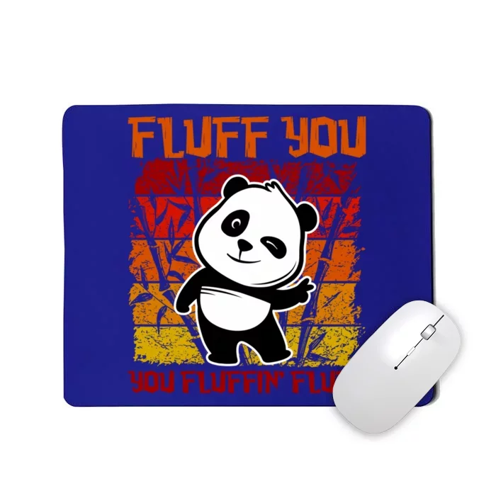 Funny Fluff You You Fluffin' Fluff Panda Bear Cute Animal Gift Mousepad