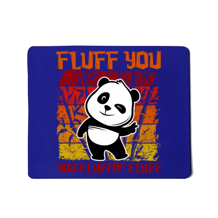 Funny Fluff You You Fluffin' Fluff Panda Bear Cute Animal Gift Mousepad