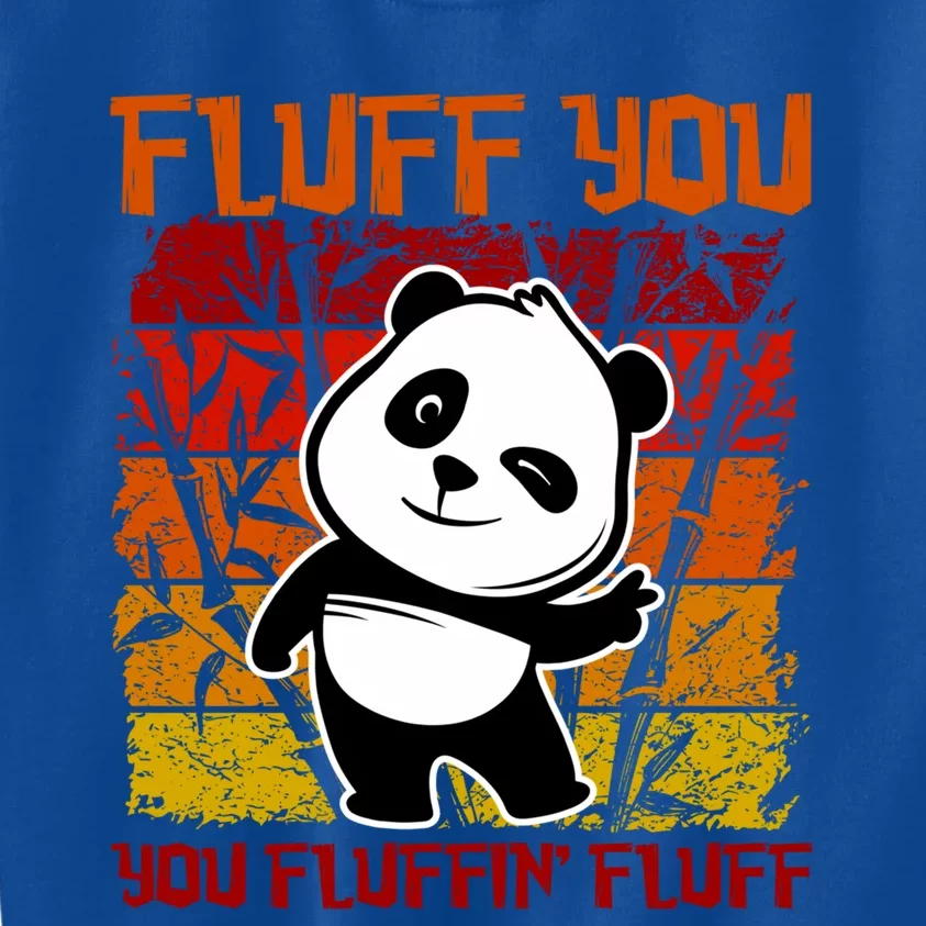 Funny Fluff You You Fluffin' Fluff Panda Bear Cute Animal Gift Kids Sweatshirt