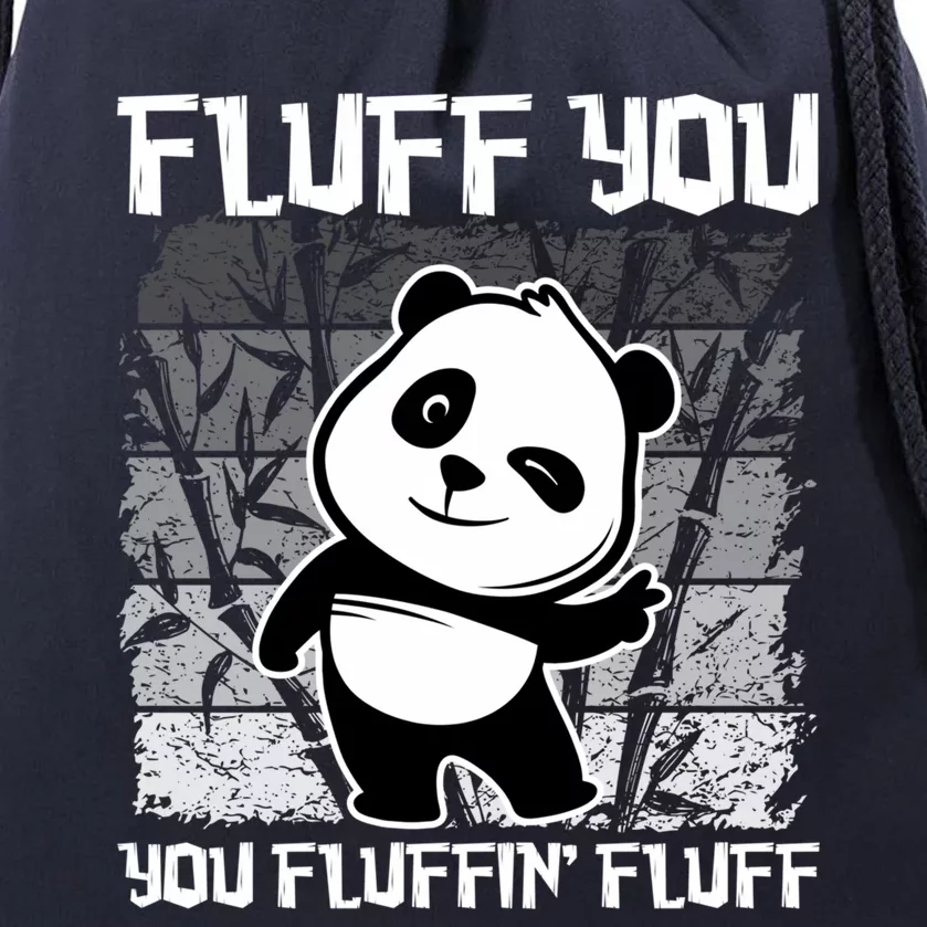 Funny Fluff You You Fluffin' Fluff Panda Bear Cute Animal Cute Gift Drawstring Bag