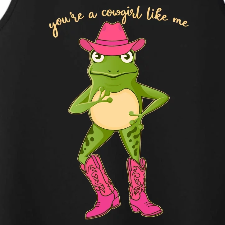 Funny Frog You're A Cowgirl Like Me Performance Tank