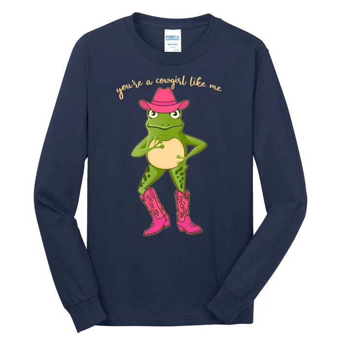 Funny Frog You're A Cowgirl Like Me Tall Long Sleeve T-Shirt