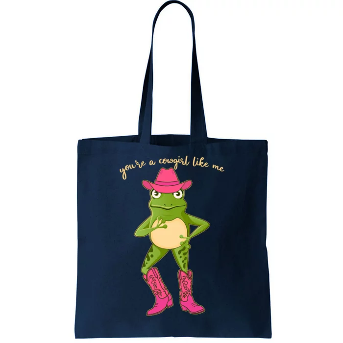 Funny Frog You're A Cowgirl Like Me Tote Bag