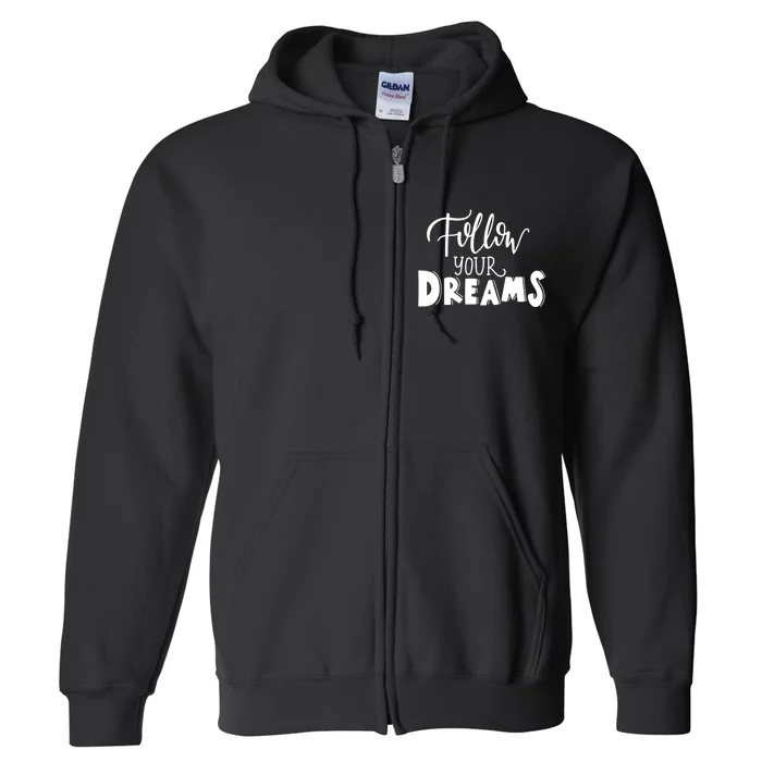 Funny Follow Your Dreams Sleeping Full Zip Hoodie