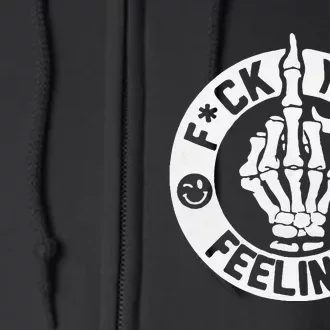 Funny Fuck Your Feelings Full Zip Hoodie