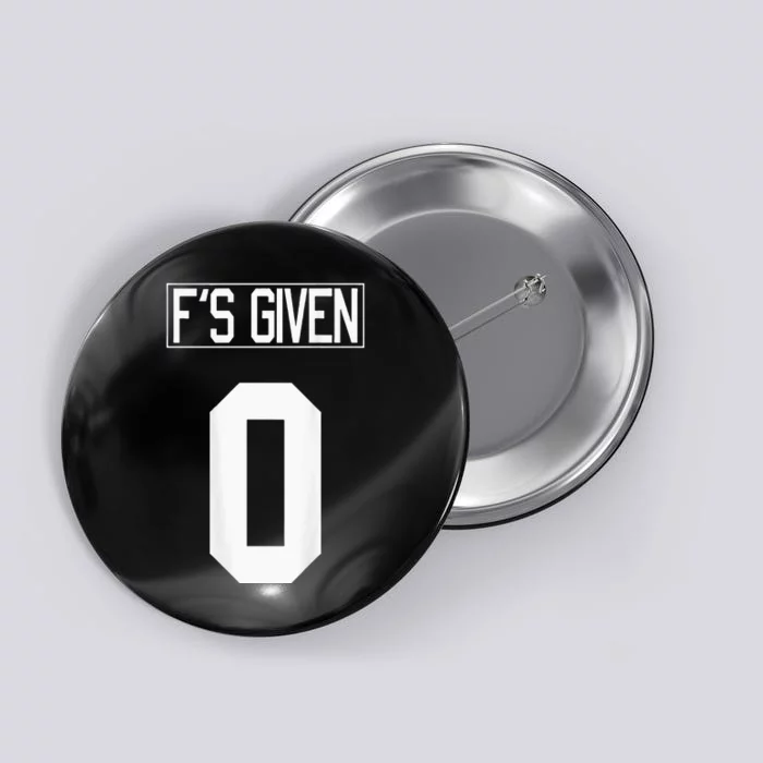 F'S GIVEN 0 funny sarcastic humor 's white STYLE 2 Button