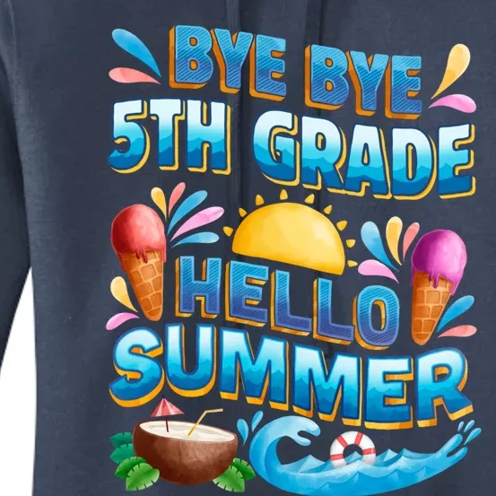 Funny Goodbye 5th Grade Hello Summer Gift Women's Pullover Hoodie