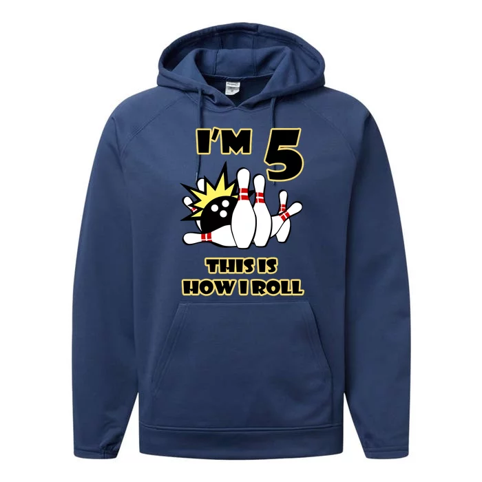 Funny Gift 5 Year Old Bowling Gift This Is How I Roll 5th Birthday Gift Performance Fleece Hoodie