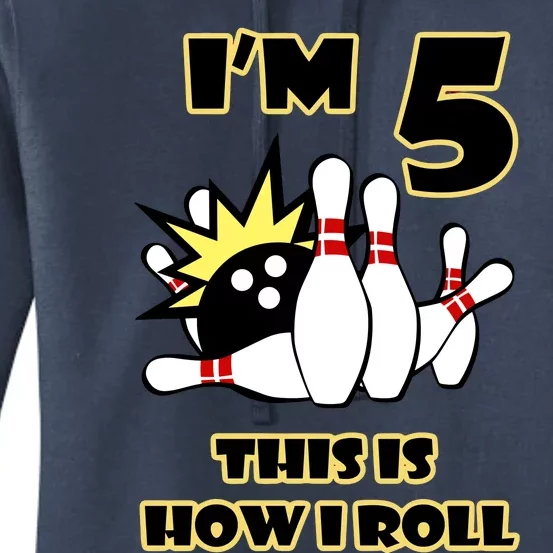 Funny Gift 5 Year Old Bowling Gift This Is How I Roll 5th Birthday Gift Women's Pullover Hoodie