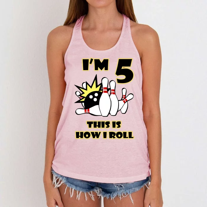 Funny Gift 5 Year Old Bowling Gift This Is How I Roll 5th Birthday Gift Women's Knotted Racerback Tank