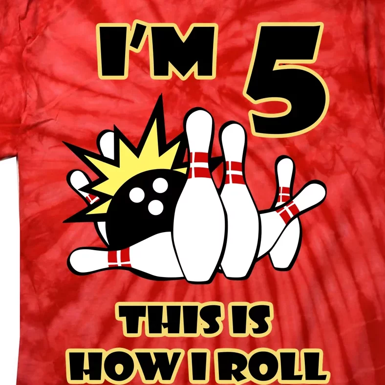 Funny Gift 5 Year Old Bowling Gift This Is How I Roll 5th Birthday Gift Tie-Dye T-Shirt