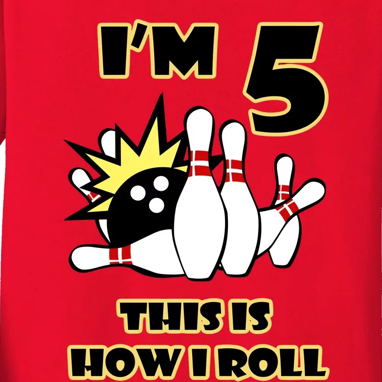 Funny Gift 5 Year Old Bowling Gift This Is How I Roll 5th Birthday Gift Kids Long Sleeve Shirt