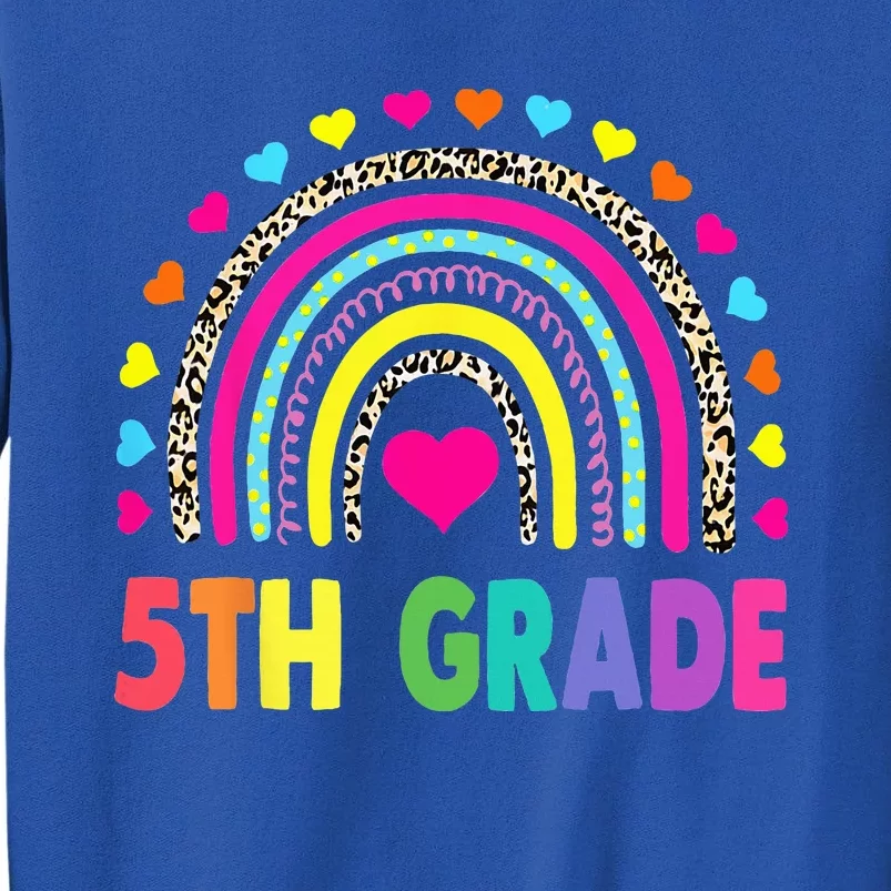 Fifth Grade 5th Grade Rainbow Teachers Back To School Tall Sweatshirt