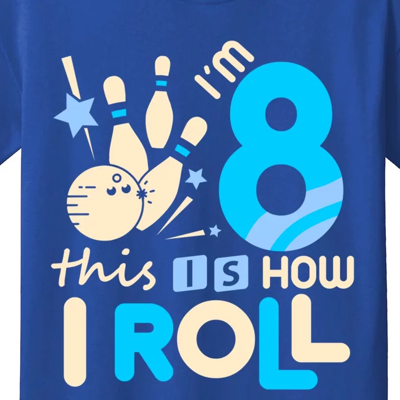 Funny Gift 8th Birthday Bowling Gift I'm 8 Eight This Is How I Roll Funny Gift Kids T-Shirt