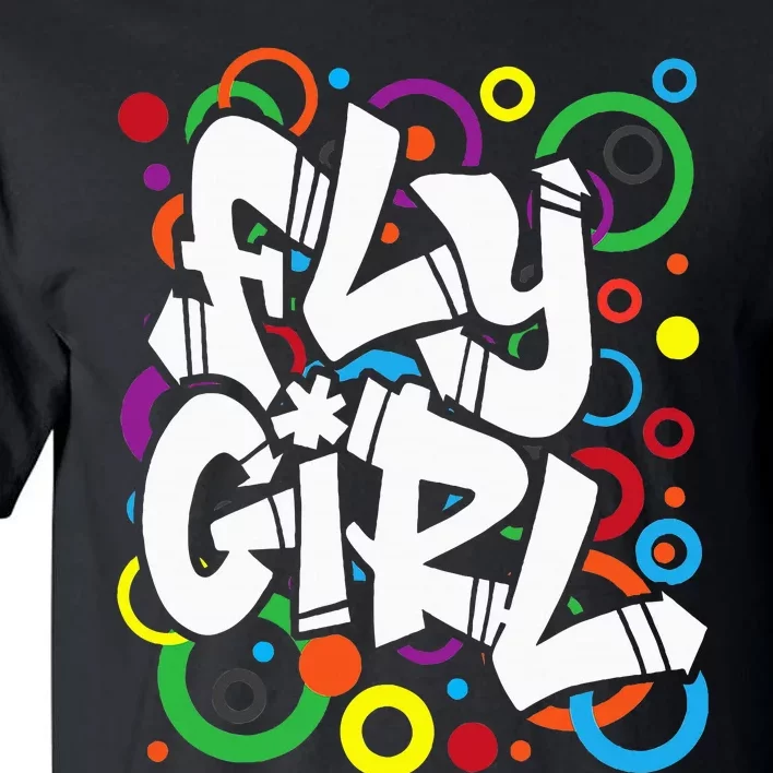 Fly Girl 80s 90s Old School Bgirl Hip Hop Tall T-Shirt