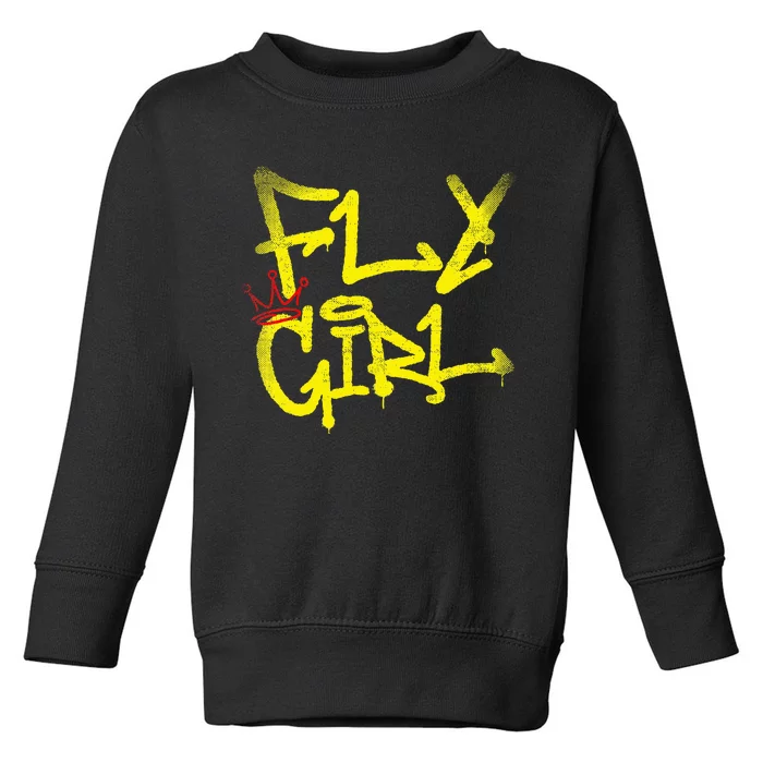 Fly Girl 80s 90s Rap Bgirl Old School Hip Hop Graffiti Toddler Sweatshirt