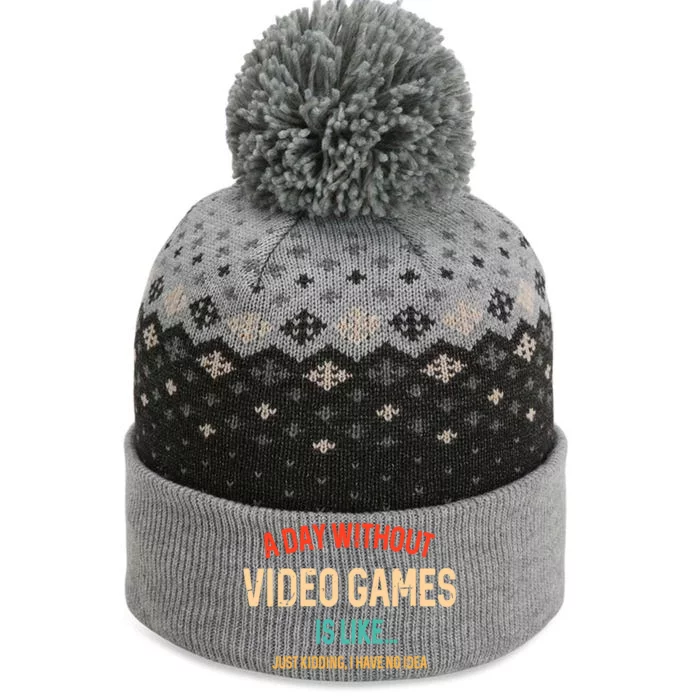 Funny Gamer A Day Without Video Games Gaming The Baniff Cuffed Pom Beanie