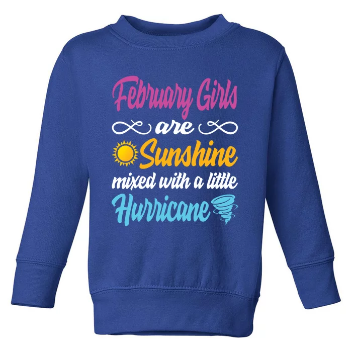 February Girls Are Sunshine Mixed With A Little Hurricane Cute Gift Toddler Sweatshirt