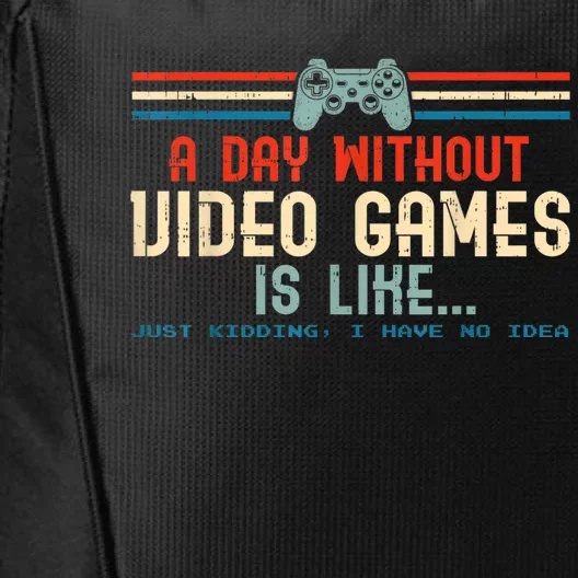 Funny Gamer A Day Without Video Games Gaming City Backpack