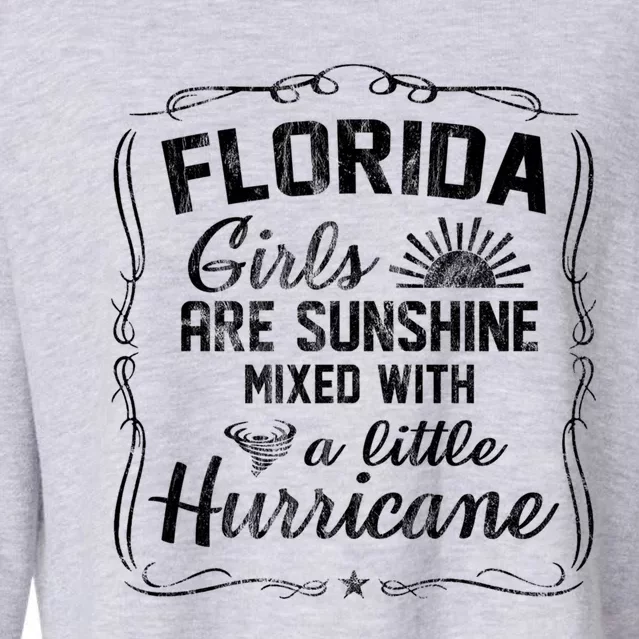 Florida Girls Are Sunshine Mixed With A Little Hurricane Gift Cropped Pullover Crew