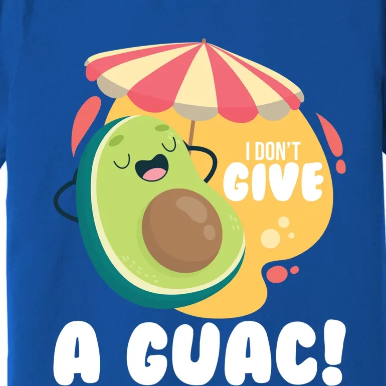 For Guacamole Avocado I Dont Give A Guac Funny Gift Premium T-Shirt