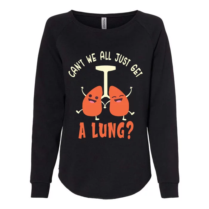 Funny Get A Lung Pun Medical Doctor Nurse Womens California Wash Sweatshirt