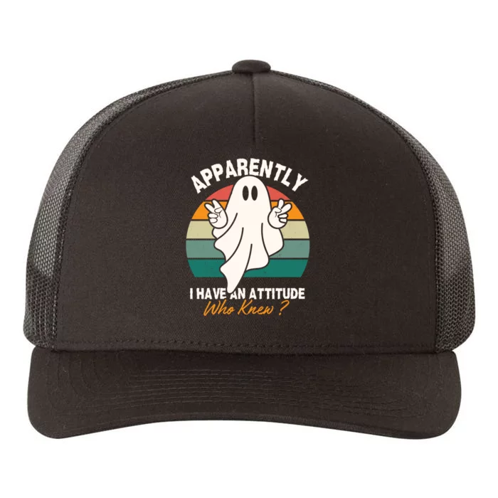 Funny Ghost Apparently I Have An Attitude Who Knew Halloween Yupoong Adult 5-Panel Trucker Hat