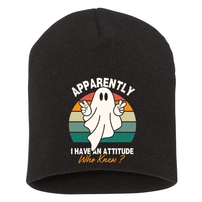 Funny Ghost Apparently I Have An Attitude Who Knew Halloween Short Acrylic Beanie