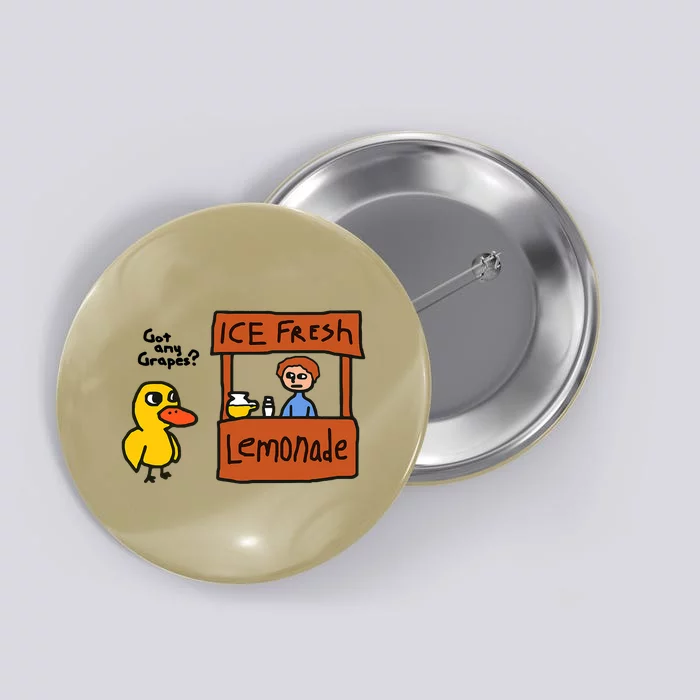 Funny Got Any Grapes Duck Ice Fresh Lemonade Button