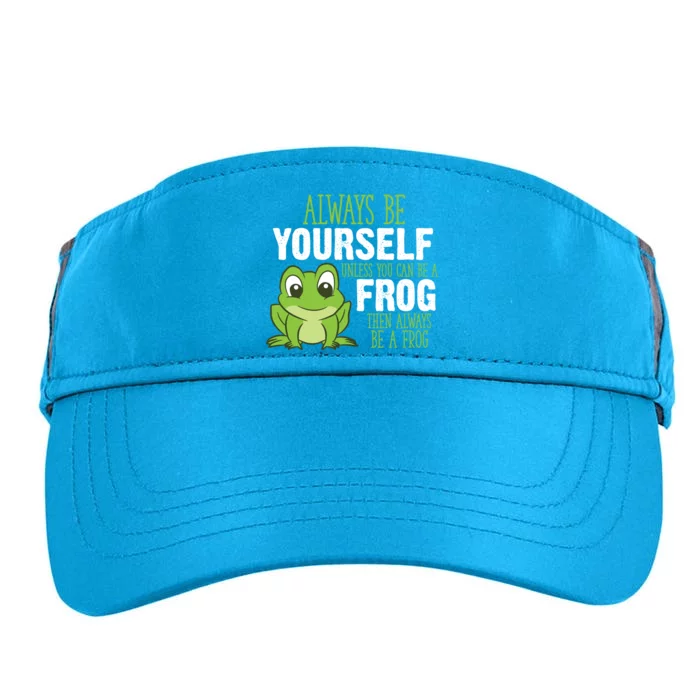 Frog Gifts Always Be Yourself Unless You Can Be A Frog Adult Drive Performance Visor