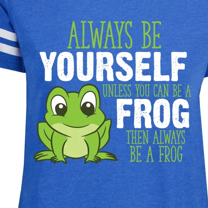 Frog Gifts Always Be Yourself Unless You Can Be A Frog Enza Ladies Jersey Football T-Shirt