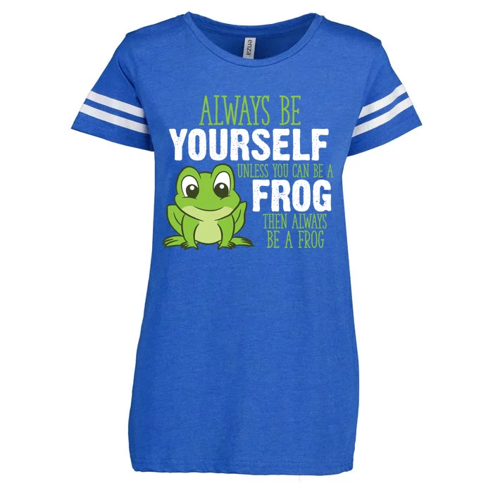 Frog Gifts Always Be Yourself Unless You Can Be A Frog Enza Ladies Jersey Football T-Shirt