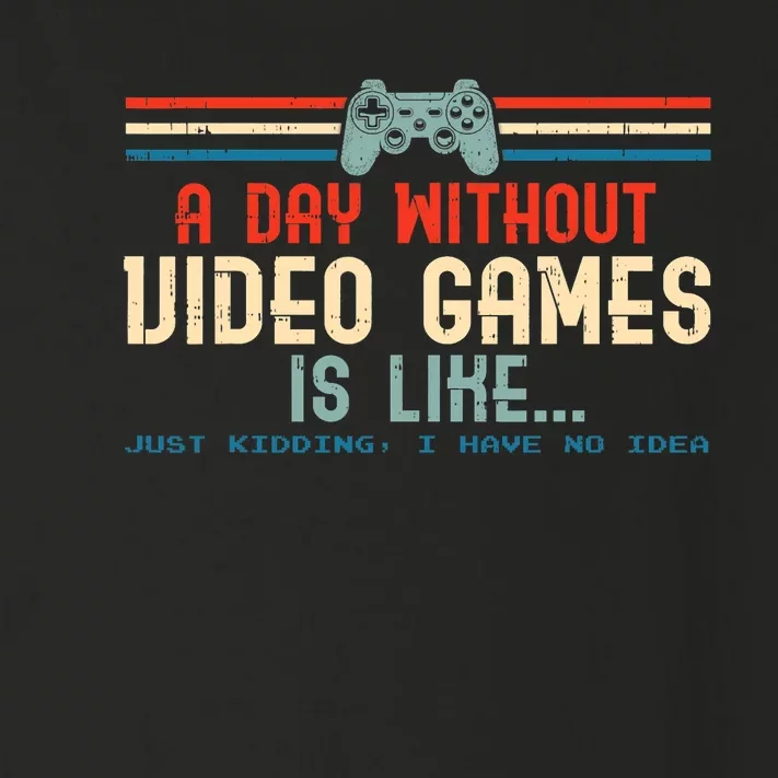 Funny Gamer A Day Without Video Games Gaming Toddler Long Sleeve Shirt