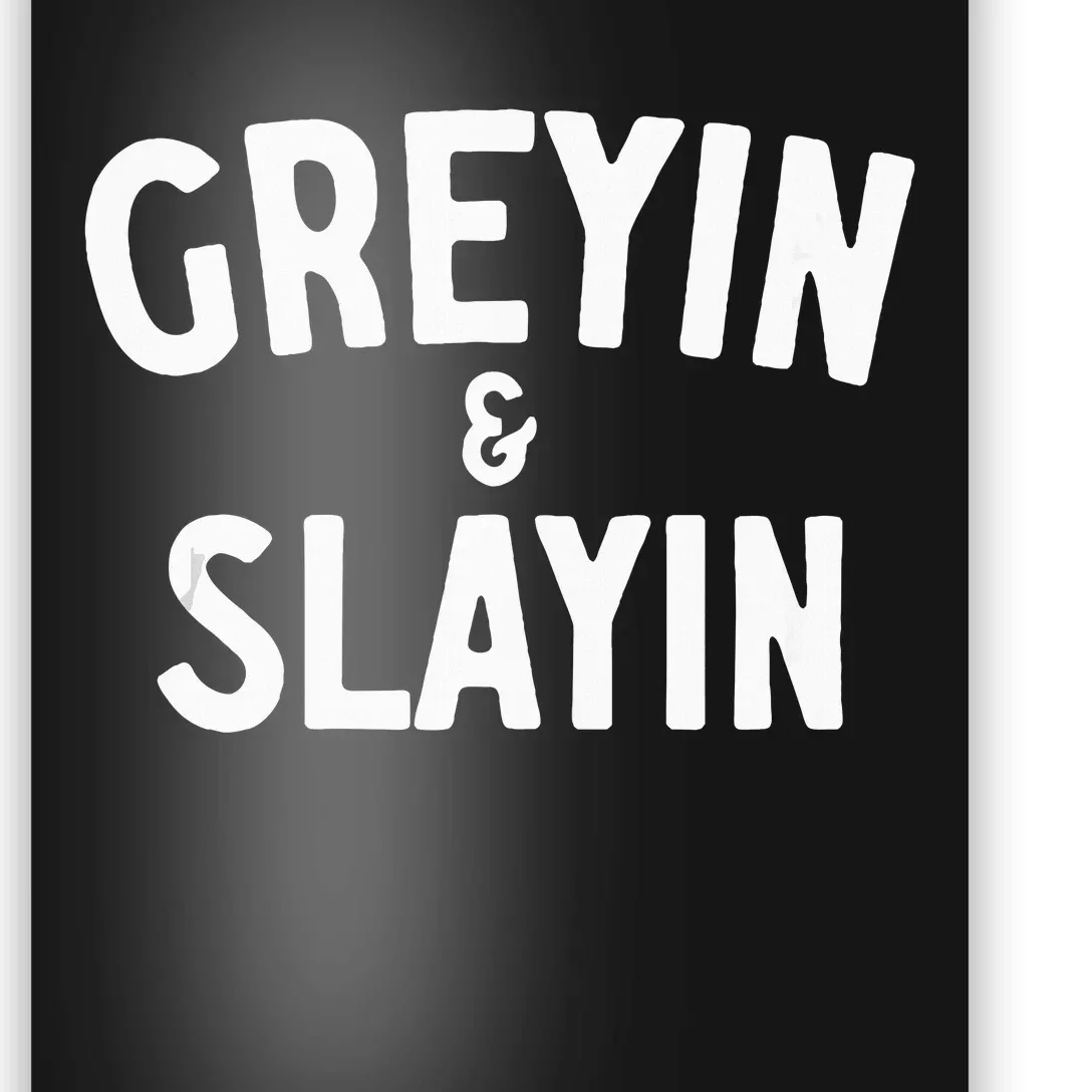 Funny Graying And Slaying Workout Gym Poster