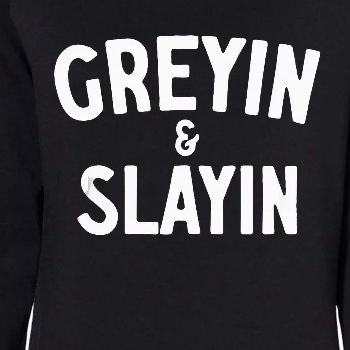 Funny Graying And Slaying Workout Gym Womens California Wash Sweatshirt