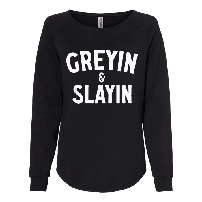 Funny Graying And Slaying Workout Gym Womens California Wash Sweatshirt