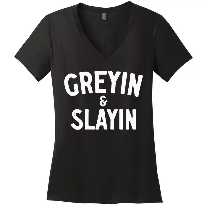 Funny Graying And Slaying Workout Gym Women's V-Neck T-Shirt