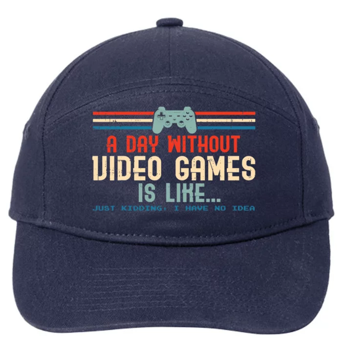 Funny Gamer A Day Without Video Games Gaming 7-Panel Snapback Hat