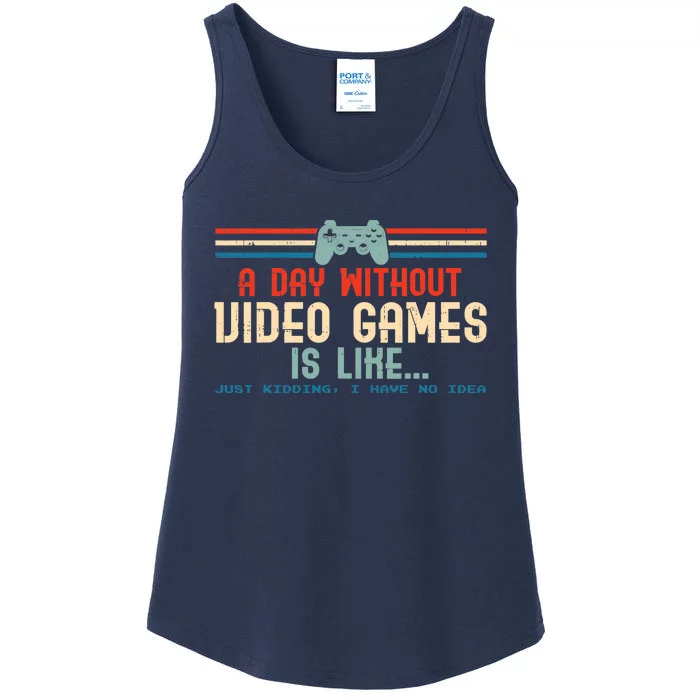 Funny Gamer A Day Without Video Games Gaming Ladies Essential Tank