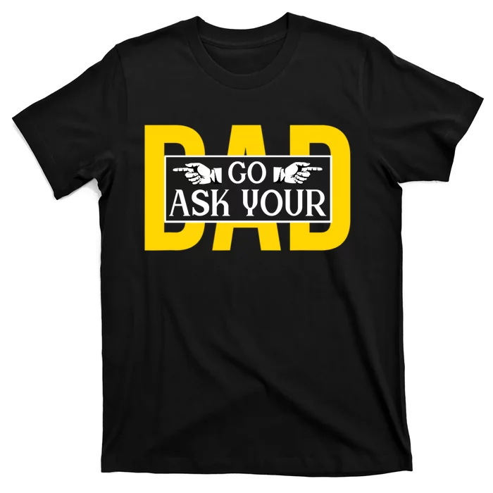 Funny Go Ask Your Dad Vintage Mom Gifts T-Shirt