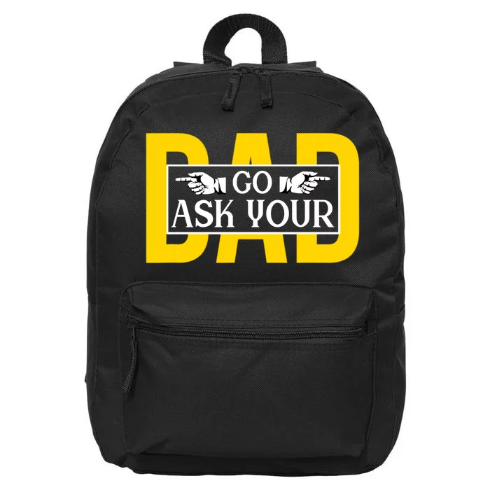 Funny Go Ask Your Dad Vintage Mom Gifts 16 in Basic Backpack