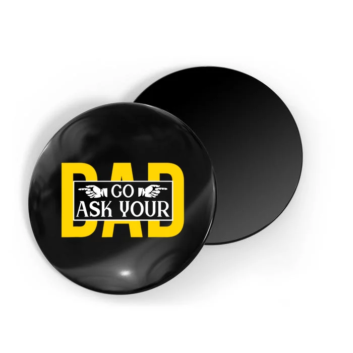 Funny Go Ask Your Dad Vintage Mom Gifts Magnet