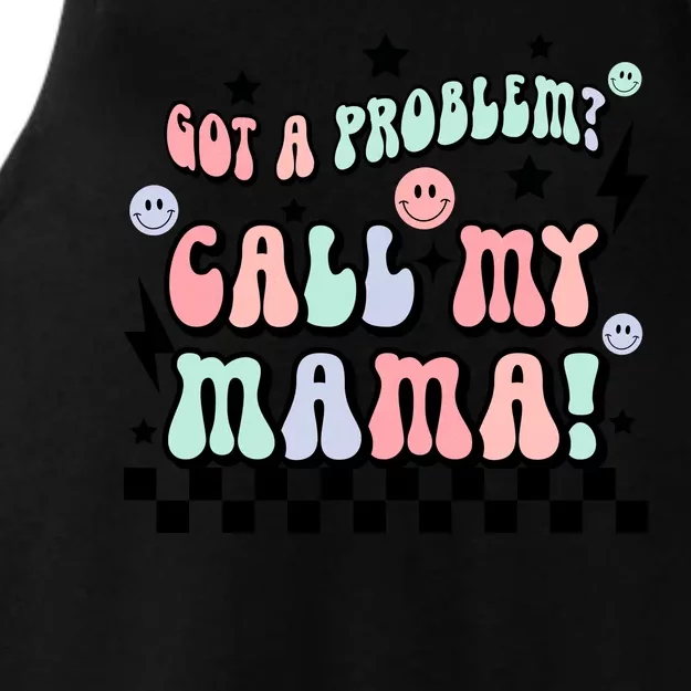 Funny Got A Problem Call My Mama Ladies Tri-Blend Wicking Tank