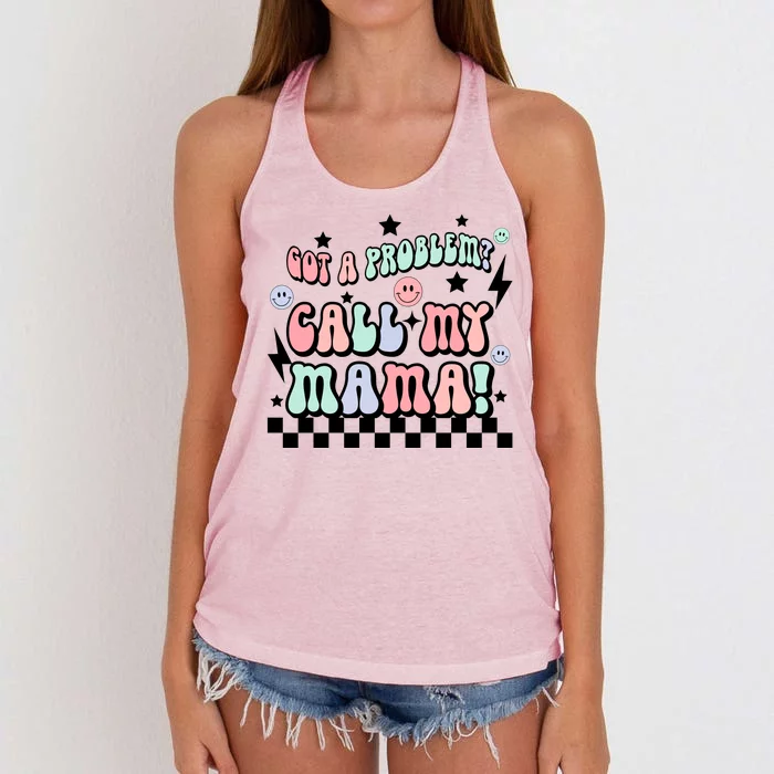 Funny Got A Problem Call My Mama Women's Knotted Racerback Tank