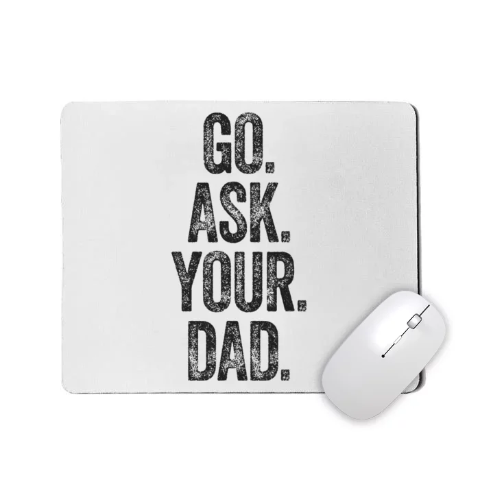 Funny Go Ask Your Dad Vintage Mom Gifts Summer Mousepad