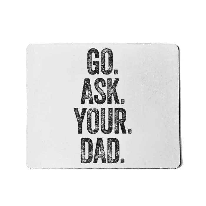 Funny Go Ask Your Dad Vintage Mom Gifts Summer Mousepad