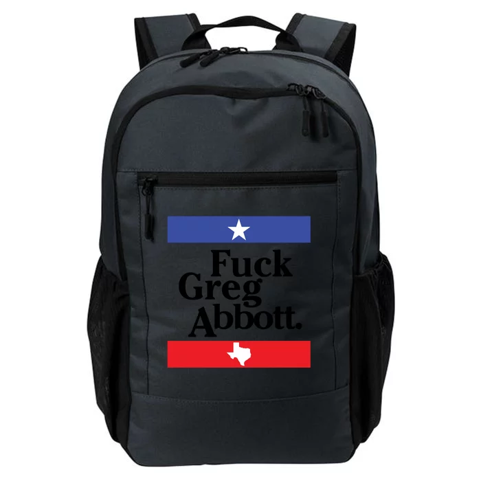 Anti Texas GOP Shirt Fuck Greg Abbott Daily Commute Backpack