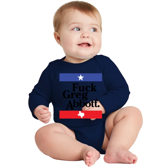 Anti Texas GOP Shirt Fuck Greg Abbott Baby Long Sleeve Bodysuit