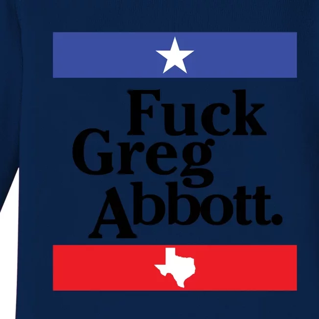 Anti Texas GOP Shirt Fuck Greg Abbott Baby Long Sleeve Bodysuit