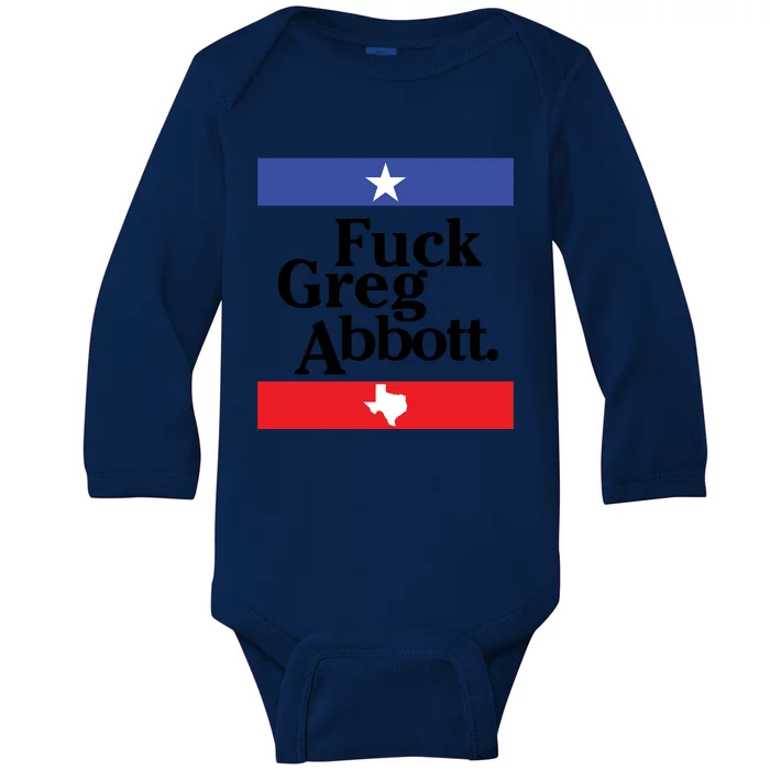 Anti Texas GOP Shirt Fuck Greg Abbott Baby Long Sleeve Bodysuit